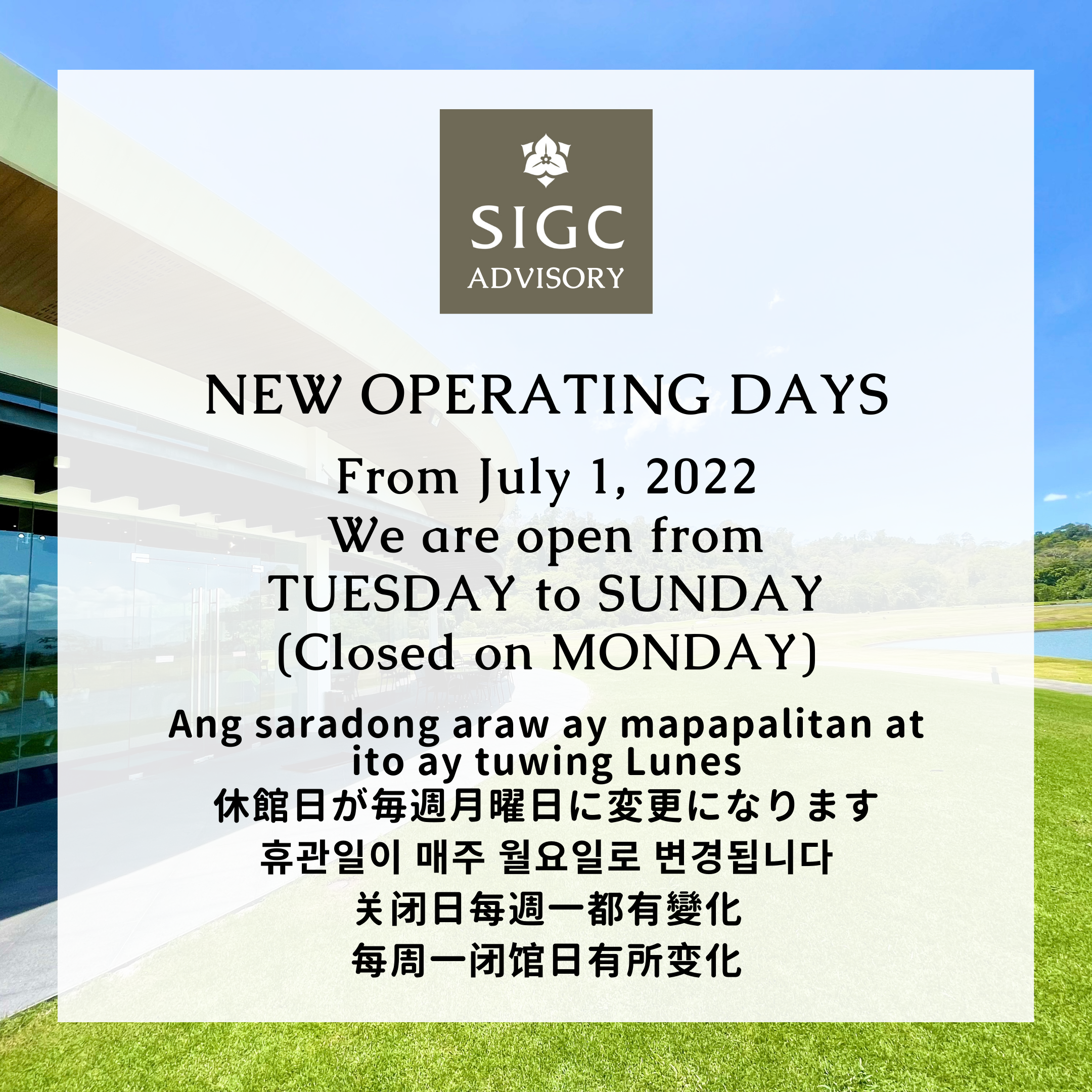 NEW OPERATING DAYS (Closed on Mondays)